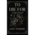 To Die For - Hardcover