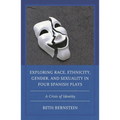 Exploring Race, Ethnicity, Gender, and Sexuality in Four Spanish Plays: A Crisis of Identity - Paperback