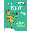 The Foot Book: Dr. Seuss's Wacky Book of Opposites - Board Book