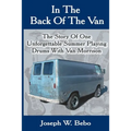 In the Back of the Van: The Story of One Unforgettable Summer - Paperback