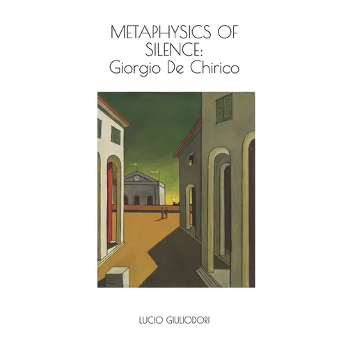 Metaphysics of silence: Giorgio De Chirico. - Paperback