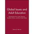 Global Issues and Adult Education: Perspectives from Latin America, Southern Africa, and the United States - Paperback