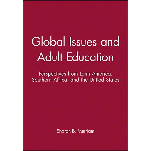 Global Issues and Adult Education: Perspectives from Latin America, Southern Africa, and the United States - Paperback