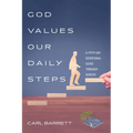 God Values Our Daily Steps: A Fifty-Day Devotional Guide Through Genesis - Paperback