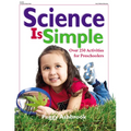 Science Is Simple: Over 250 Activities for Children 3-6 - Paperback