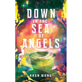 Down in the Sea of Angels - Paperback