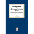 Early History of Hopkins County, Texas. - Paperback