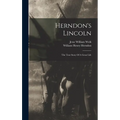 Herndon's Lincoln: The True Story Of A Great Life - Hardcover