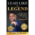 Lead Like a Legend: The 5 C's That Unlock Greatness - Hardcover