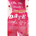 Oh, the Dudes That You'll Date - Hardcover