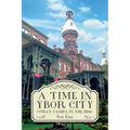 A Time in Ybor City: Cuban Tampa in the 1930s - Paperback