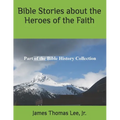 Bible Stories about the Heroes of the Faith - Paperback