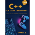 C++ for Game Developers: Building Scalable and Robust Gaming Applications - Hardcover