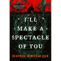 I'll Make a Spectacle of You - Paperback