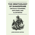 The Ornithology of Shakespeare - Critically Examined, Explained, and Illustrated - Paperback