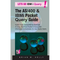 The AS/400 & IBM i Pocket Query Guide: QuikCourse: Query/400 By Example -? A Comprehensive Book of Query/400 examples & how-to's for the new & experie - Paperback
