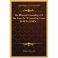 The Historic Genealogy Of The Lowells Of America, From 1639 To 1899 V2 - Hardcover