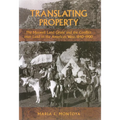 Translating Property: The Maxwell Land Grant and the Conflict Over Land in the American West, 1840-1900 - Paperback