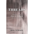 Threads: Weaving a Life of Peace and Purpose in a Chaotic World - Paperback