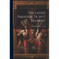 The Ladies' Paradise. Tr. by F. Belmont - Paperback
