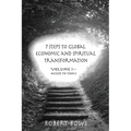 7 Steps to Global Economic and Spiritual Transformation: Volume I -- Access to Tools - Paperback