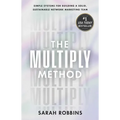 The Multiply Method: Simple Systems for Building a Solid, Sustainable Network Marketing Team - Hardcover