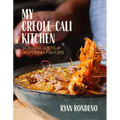 My Creole-Cali Kitchen: Louisiana Roots with California Flavors - Hardcover