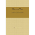 Pinoys at War: Guerrilla Warfare in the Philippines During World War II - Paperback