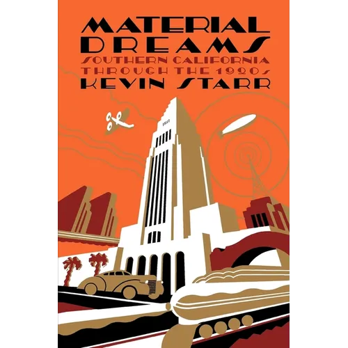 Material Dreams: Southern California Through the 1920s - Paperback