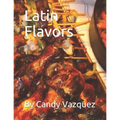 Latin Flavors - Paperback