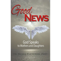 Good News: God Speaks to Mothers and Daughters - Paperback
