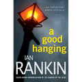 A Good Hanging: An Inspector Rebus Collection - Paperback