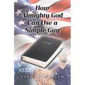How Almighty God Can Use a Simple Guy - Paperback