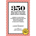 350 Big Taste Recipes for the 1.5 Quart Mini Slow Cooker: All American Favorites Adapted for the Mini Slow Cooker with an Emphasis on Healthy Eating - Paperback