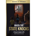 When the State Knocks: A Parent's Guide to CPS (Child Protective Services) - Paperback