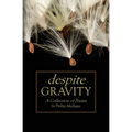 Despite Gravity: A Collection of Poems - Paperback