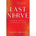 Last Nerve: A Memoir of Illness and the Endurance of Family - Paperback