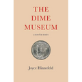 The Dime Museum: A Novel in Stories - Paperback