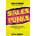 Sales Punks: The Rebel's Guide to Rewriting the Rules of B2B Sales - Paperback