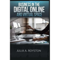 Business in the Digital, Online and Virtual Space - Paperback