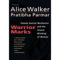 Warrior Marks: Female Genital Mutilation and the Sexual Blinding of Women - Paperback