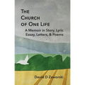 The Church of One Life: A Memoir in Story, Lyric Essay, Letters, & Poems - Paperback