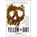 Yellow Dirt: A Poisoned Land and the Betrayal of the Navajos - Paperback