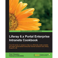 Liferay 6.x Portal Enterprise Intranets Cookbook - Paperback