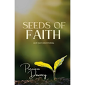 Seeds of Faith: A 31-Day Devotional - Paperback