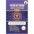 A Comprehensive Guide to Pi Coin Network and Blockchain Technology: Unlocking the Future: What You Need to Know About the Groundbreaking Smartphone-Ba - Paperback