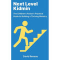 Next Level Kidmin: The Children's Pastor's Practical Guide to Building a Thriving Ministry - Paperback