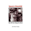 Small Change: How Fifty Dollars Can Change the World - Paperback