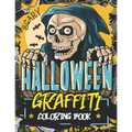Scary Halloween Graffiti Coloring Book: Complete Relaxation and Stress Relief by Painting Horror Motifs for Adults and Teenages - Paperback