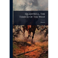 Quantrell, The Terror Of The West - Paperback